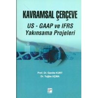 Kavramsal Çerçeve US- GAAP VE IFRS Yakınsama Projeleri (ISBN: 9786054562251)