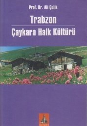 Trabzon Çaykara Halk Kültürü (ISBN: 9789758204092)