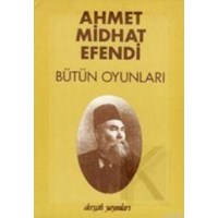 Ahmet Midhat Efendi Bütün Oyunları (ISBN: 9789757032395)