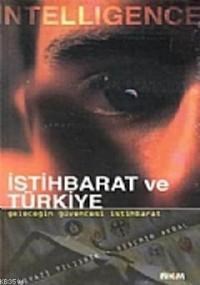 Intelligence İstihbarat ve Türkiye Vazgeçilmez Bir Silah Olarak İstihbarat (ISBN: 9789750092519)