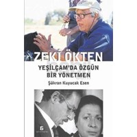 Zeki Ökten - Yeşilçamda Özgün Bir Yönetmen (ISBN: 9786051032580)
