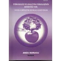 Psikanaliz ve Analitik Psikolojinin Kesiştiği Yer: Sonsuz Döngüde Ruhsal Gezintiler (2011)