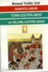 Anadolu'nun Türkleştirilmesi ve İslamlaştırılması (ISBN: 3000162100129)