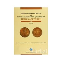 Osmanlı İmparatorluğu ve Türkiye Cumhuriyeti Çağlarında Türk Kazı Tarihi (6 Cilt Takım) - Sadi Bayram 3990000026820