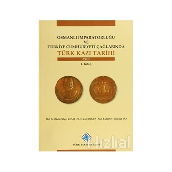 Osmanlı İmparatorluğu ve Türkiye Cumhuriyeti Çağlarında Türk Kazı Tarihi (6 Cilt Takım) - Sadi Bayram 3990000026820