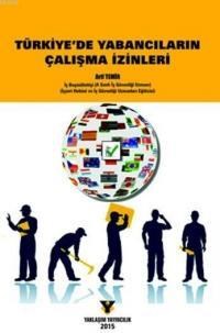 Türkiye'de Yabancıların Çalışma İzinleri (ISBN: 9786055929947)