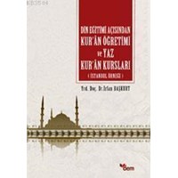 Din Eğitimi Açısından Kur'an Öğretimi ve Yaz Kur'an Kursları (ISBN: 3002821100009)