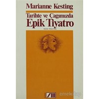 Tarihte ve Çağımızda Epik Tiyatro - Marianne Kesting (3990000010645)