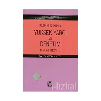 İslam Hukukunda Yüksek Yargı ve Denetim - Vecdi Akyüz 3990000013192