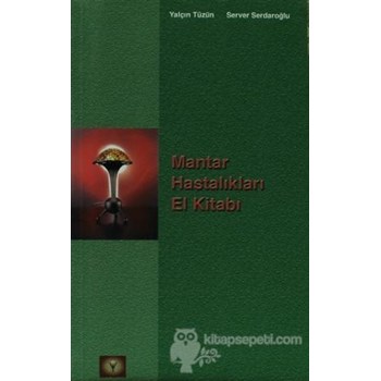 Mantar Hastalıkları El Kitabı - Server Serdaroğlu 3990000013341
