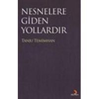 Nesneler Gidilen Yollardır (ISBN: 9786055618117)