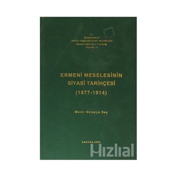 Ermeni Meselesinin Siyasi Tarihçesi ( 1877-1914 ) - Münir Süreyya Bey 3990000017486