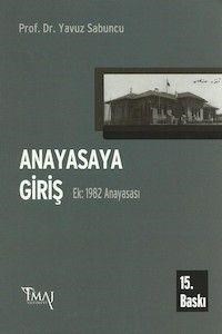 Anayasaya Giriş Ek: 1982 Anayasası Yavuz Sabuncu (ISBN: 9789757582209)