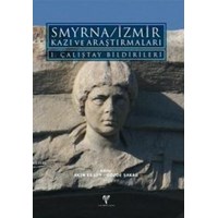 Smyrna / İzmir Kazı ve Araştırmaları I. Çalıştay Bildirileri (ISBN: 9786054701674)