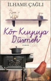 Kör Kuyuya Düşmek (ISBN: 9786051279244)