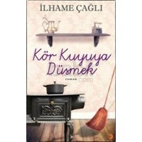 Kör Kuyuya Düşmek (ISBN: 9786051279244)