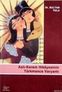 Aslı - Kerem Hikayesinin Türkmence Varyantı (ISBN: 9789756083158)