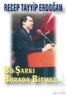 BU ŞARKI BURADA BITMEZ (ISBN: 9789757055655)