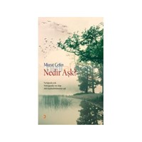 Nedir Aşk? - Murat Çetin (ISBN: 9786051276625)
