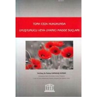 Türk Ceza Hukukunda Uyuşturucu veya Uyarıcı Madde Suçları (ISBN: 9786054847815)