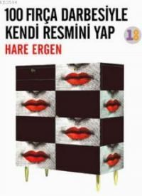 100 Fırça Darbesiyle Kendi Resmini Yap (ISBN: 9786055249069)