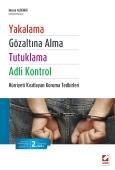 Yakalama, Gözaltına Alma, Tutuklama ve Adli Kontrol (ISBN: 9789750226779)