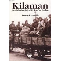 Kilaman - Anadolu'dan Gelen Bir Rum'un Anıları (ISBN: 9789753444249)