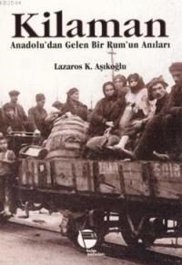 Kilaman - Anadolu'dan Gelen Bir Rum'un Anıları (ISBN: 9789753444249)