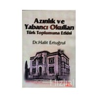 Azınlık ve Yabancı Okulların Türk Toplumuna Etkisi (ISBN: 3990000026187)