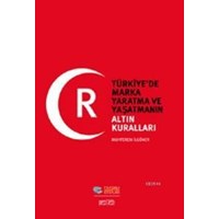 Türkiye'de Marka Yaratma ve Yaşatmanın Altın Kuralları (ISBN: 9789758296757)