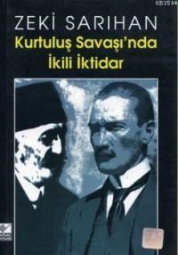 Kurtuluş Savaşı'nda İkili İktidar (ISBN: 9789753432941)