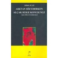 Aşktan Söz Ederken Alçak Sesle Konuşunuz (ISBN: 9789755534245)