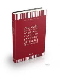 6502 Sayılı Yeni Tüketicinin Korunması Hakkında Kanunun Getirdiği Düzenlemeler (ISBN: 9786056506659)