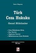 Türk Ceza Hukuku Genel Hükümler İzzet Özgenç (ISBN: 9789750229862)