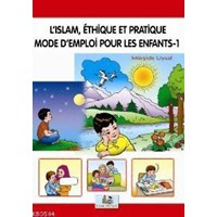 L'ıslam Éthıque Et Pratıque Mode D'mploı Pour Les Enfants 1 (ISBN: 2000021100119)