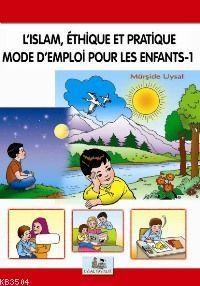 L'ıslam Éthıque Et Pratıque Mode D'mploı Pour Les Enfants 1 (ISBN: 2000021100119)