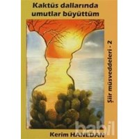 Kaktüs Dallarında Umutlar Büyüttüm - Kerim Hanedan (9786054600823)