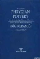 Istanbul Arkeoloji Müzelerinden Bir Grup Frig Keramiği (ISBN: 2000872010099)