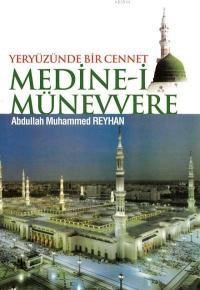 Yeryüzünde Bir Cennet MEDİNE-İ MÜNEVVERE (ISBN: 9786054816415)