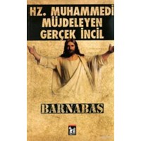 Hz. Muhammedi Müjdeleyen Gerçek Incil Barnabas (ISBN: 9786054715084)
