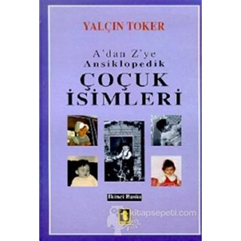 A-Z'ye Ansiklopedik Çocuk İsimleri - Yalçın Toker 3990000013330