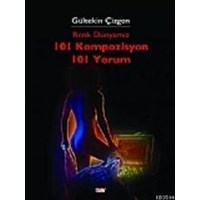 101 Kompozisyon 101 Yorum Renk Dünyamız (ISBN: 9789754686262)
