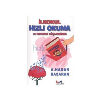 İlkokul Hızlı Okuma ve Hafızayı Güçlendirme - A. Hakan Başaran (ISBN: 9786054722068)