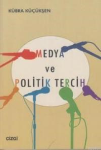 Medya ve Politik Tercih (ISBN: 9786054639120)