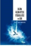 Ölüm, Ölüm Ötesi Psikolojisi ve Din (ISBN: 9786050077049)