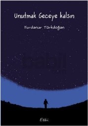 Unutmak Geceye Kalsın (ISBN: 9786055117443)