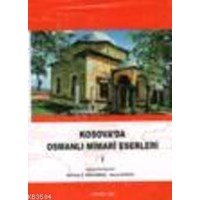 Kosova'da Osmanlı Mimari Eserleri 2 (ISBN: 9789751618932)