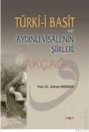 Türk-i Basit ve Aydınlı Visali`nin Şiirleri (ISBN: 3000078100449)