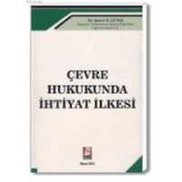 Çevre Hukukunda İhtiyat İlkesi (ISBN: 9786054490387)