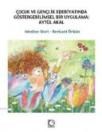Çocuk ve Gençlik Edebiyatında Göstergebilimsel Bir Uygulama: Aytül Akal (ISBN: 9789755872063)